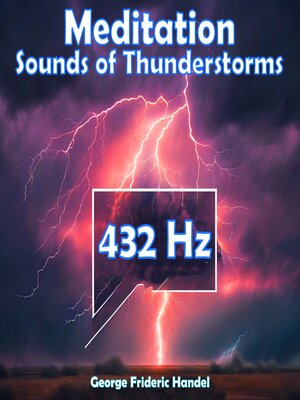 cover image of Meditation--Sounds of Thunderstorms (432 Hz Healing Music)